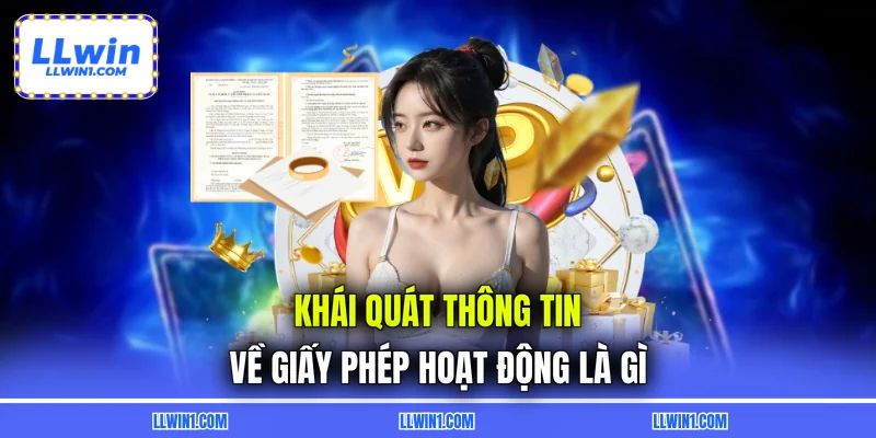 Khái quát thông tin về giấy phép hoạt động là gì