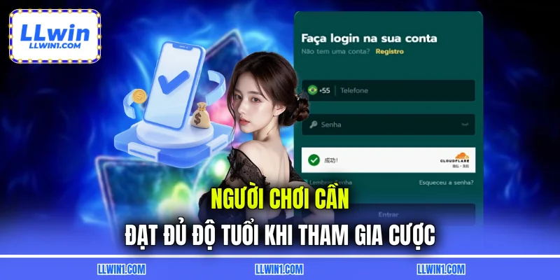 Người chơi cần đạt đủ độ tuổi khi tham gia cược